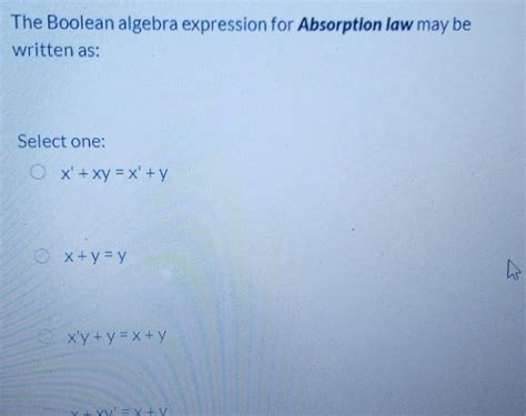 Solved The Boolean Algebra Expression For Absorption Law May