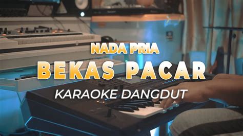 Bekas Pacar Karaoke Dangdut Imam S Arifin Nada Pria Hq Audio