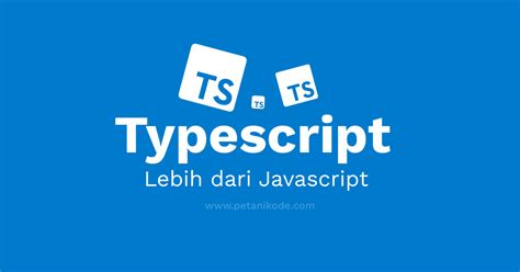 Belajar Typescript Pengenalan Dasar Typescript Untuk Pemula