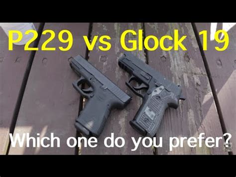 Sig P229 Vs Glock 19 Which One Do You Prefer YouTube