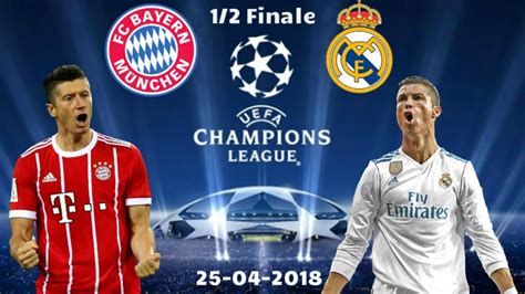 Uefa Champions League 25042018 Bayern Munich Real Madrid 12 Finale Aller Youtube