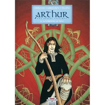 Arthur Une Epopée Celtique Myrddin le fou Tome 01 Arthur T01