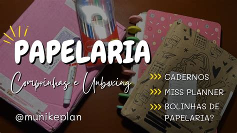 Comprinhas De Papelaria E Unboxing Miss Planner Colagem Munike Plan