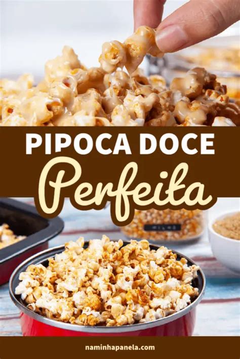 Pipoca Doce Receita F Cil Dicas Para A Pipoca Perfeita