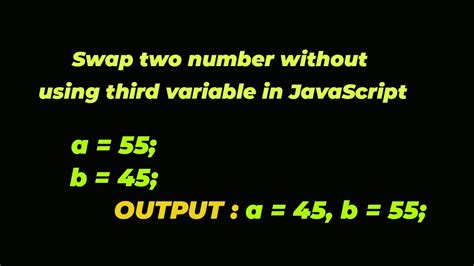 How To Swap Two Numbers Without Using Third Variable In Javascript