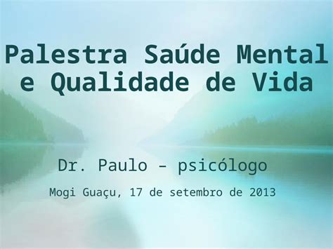 Pptx Palestra Sa De Mental E Qualidade De Vida Dokumen Tips