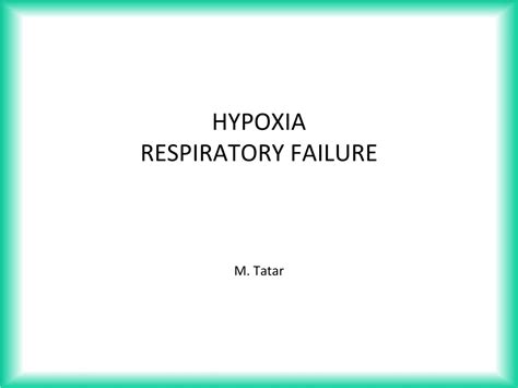 Ppt Understanding Hypoxia And Respiratory Failure In Detail