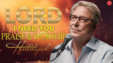 Peaceful Don Moen Praise And Worship Songs 2023 Playlist Youtube