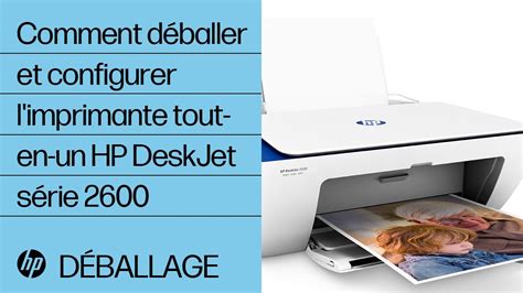 Imprimantes HP DeskJet 2600 Première configuration de l imprimante