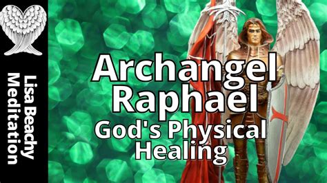 Archangel Raphael God S Physical Healing Guided Meditation Youtube