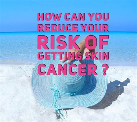 How Can You Reduce Your Risk Of Getting Skin Cancer Garden Ob Gyn Obstetrics