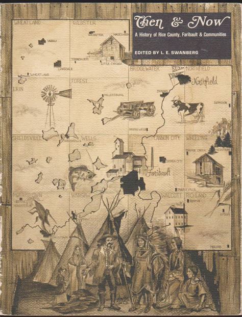 THEN AND NOW A History of Rice County, Faribault and Communities