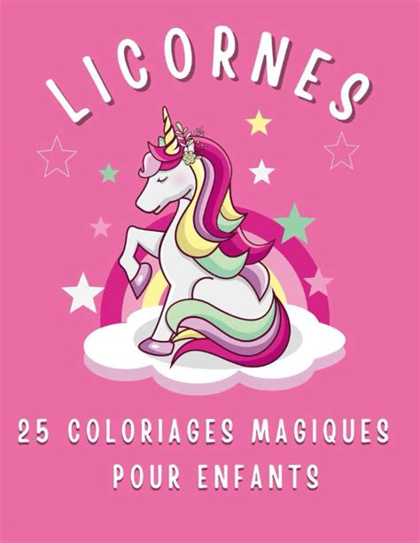 Buy Licornes 25 Coloriages Magiques Pour Enfants Livre Coloriage Pour