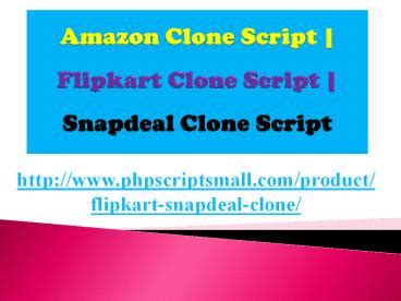 Ppt Amazon Clone Script Flipkart Clone Script Snapdeal Clone Script