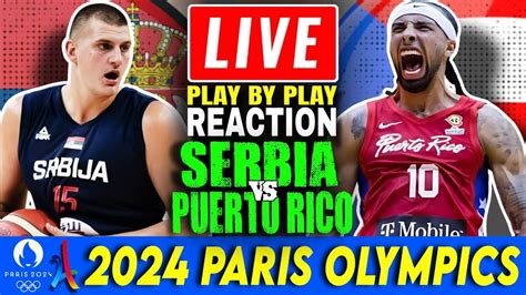 LIVE Serbia Vs Puerto Rico Basketball Play By Play Reaction 2024