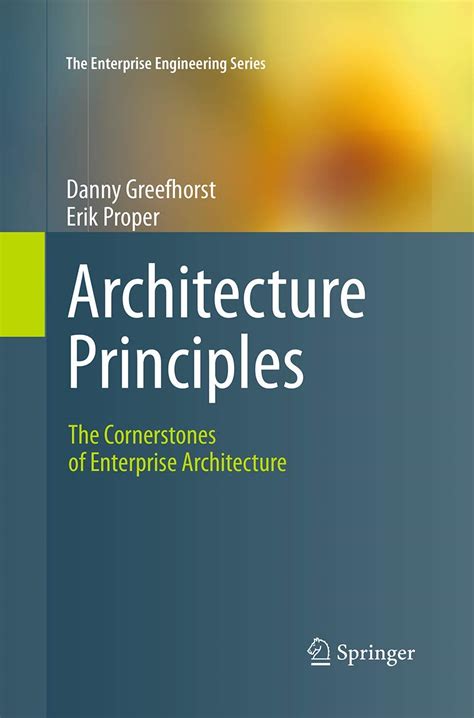 Architecture Principles The Cornerstones Of Enterprise Architecture