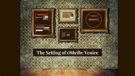 The Setting of Othello: Venice by Michelle Lester on Prezi