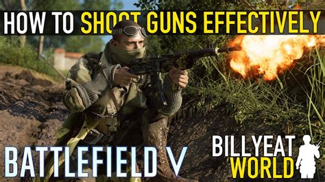 How To SHOOT GUNS WEAPONS Effectively BATTLEFIELD V Tips Tricks