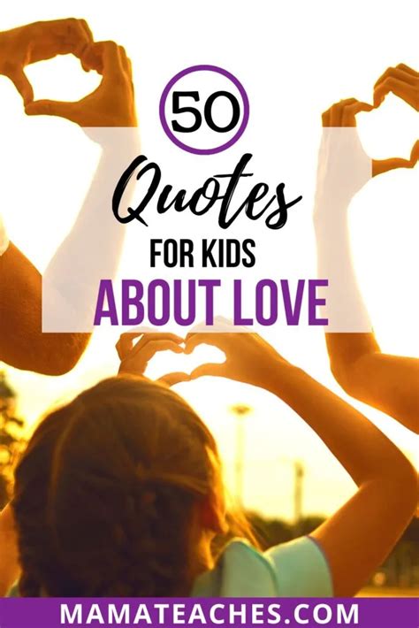 50 Quotes for Kids About Love - Mama Teaches