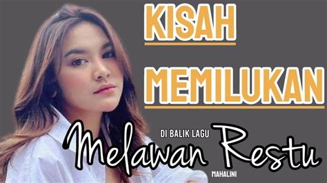 Kisah Memilukan Di Balik Lagu Melawan Restu Mahalini Youtube