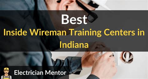 Best Inside Wireman Training Centers in Indiana (Top 5 of 2024) | Electrician Mentor