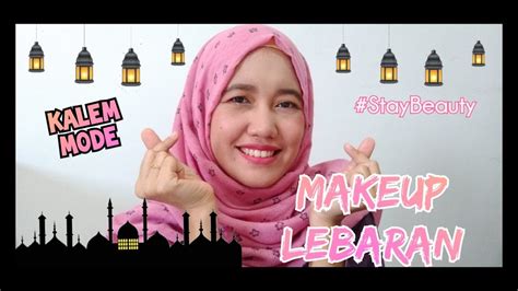 Makeup Lebaran Meski Dirumahaja Tutorial Staybeauty Staysafe