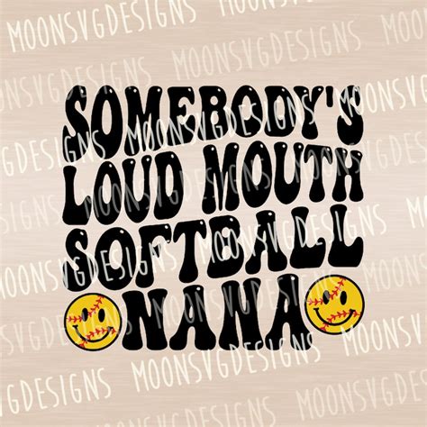 Somebody S Loud Ass Nana Svg Softball Svg Softball Cheer Etsy