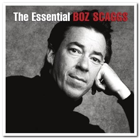 Boz Scaggs The Essential Boz Scaggs 2cd Set 2013 Flac Softarchive