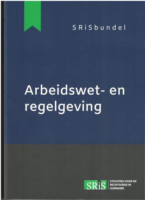 SRiSbundel Arbeidswet En Regelgeving SRiS