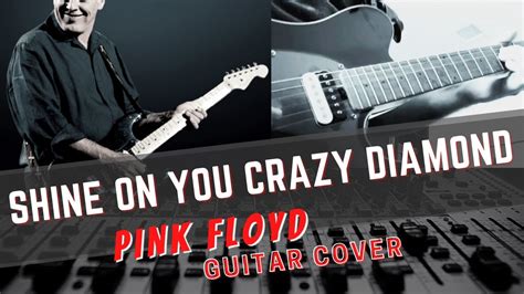 Shine On You Crazy Diamond Pink Floyd Guitar Cover 51 Youtube