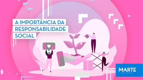 Qual A Import Ncia Da Responsabilidade Social Empresarial