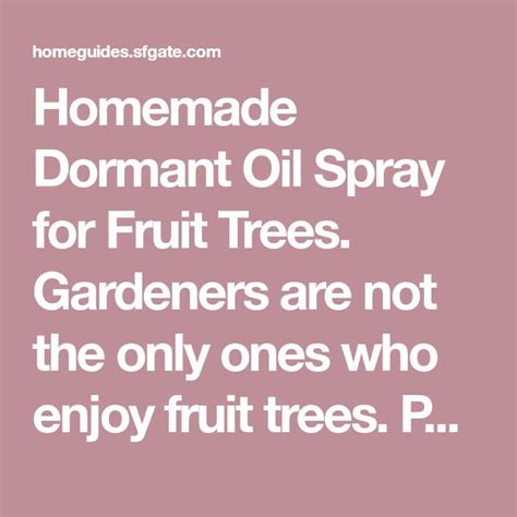 The Text Reads Homemade Dormant Oil Spray For Fruit Trees Gardeners Are