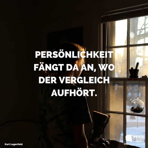 Persönlichkeit fängt da an wo der Vergleich aufhört Spruch des Tages