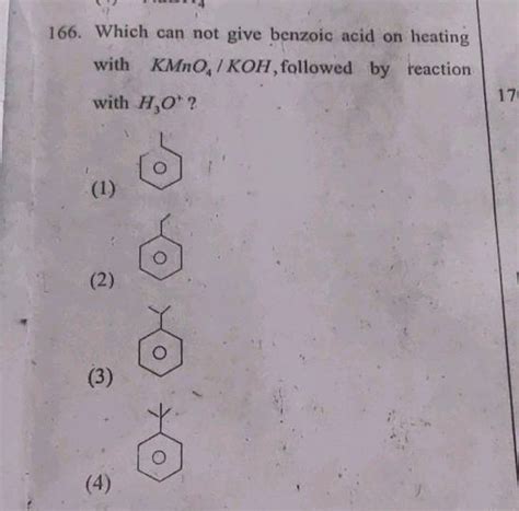 14 166 Which Can Not Give Benzoic Acid On Heating With KMnO KOH