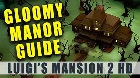 Luigi S Mansion Hd Gloomy Manor Walkthrough Guide Nintendo