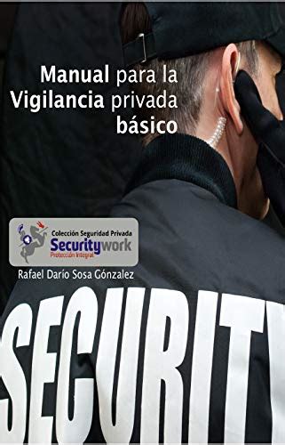 Manual para la Vigilancia Privada Básico Aqui encontraras los pilares