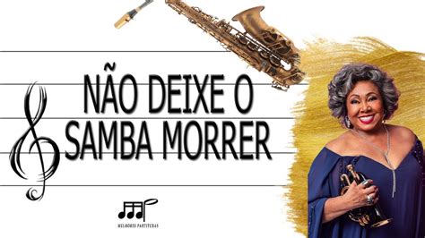 Partitura N O Deixe O Samba Morrer Alcione Sax Alto Youtube