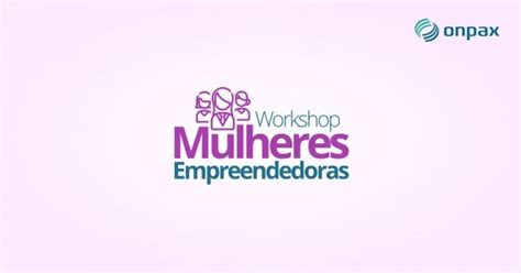 Workshop Mulheres Empreendedoras Em Natal Sympla