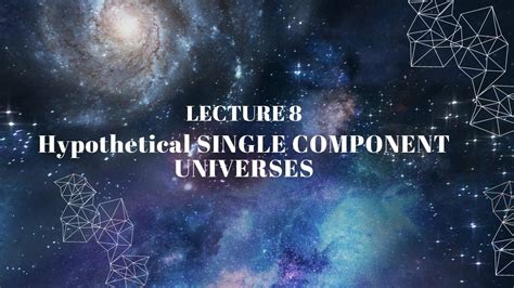 Lecture 8 Single Component Universes Cosmology Made Easy YouTube