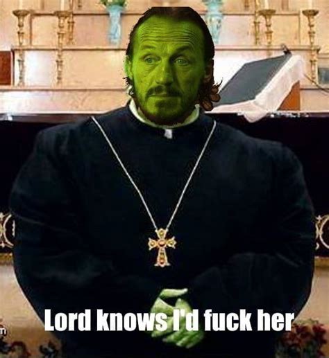 Bronn Bronn S I D Fuck Her Know Your Meme