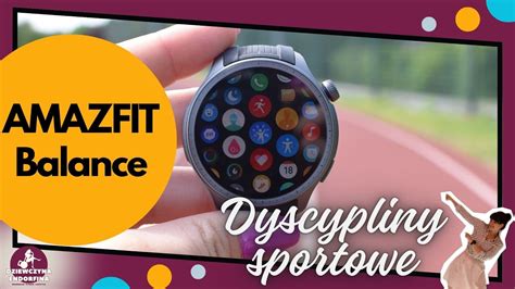 Jakie Dyscypliny Sportowe S W Amazfit Balance Youtube