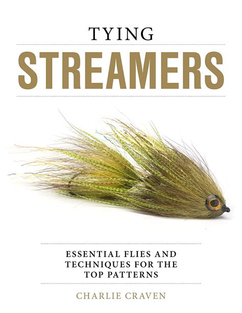 Tying Streamers: Essential Flies and Techniques for the Top Patterns ...