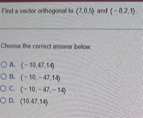 Solved Find A Vector Orthogonal To And Chegg