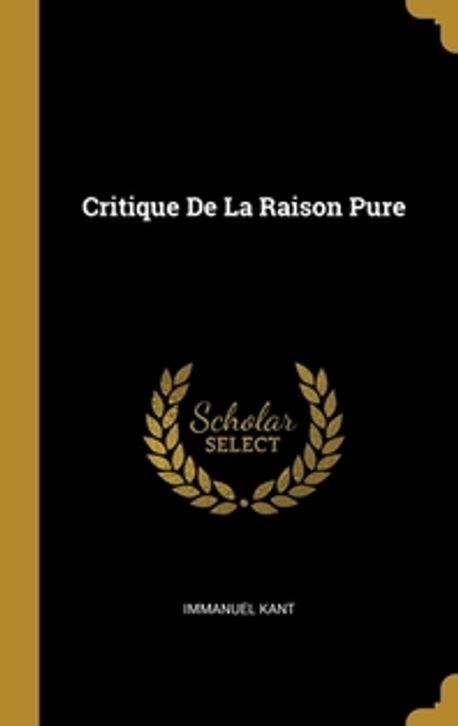 Critique De La Raison Pure Kant Immanuel 교보문고