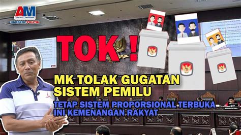 Tok MK Tolak Gugatan Sistem Pemilu Tetap Sistem Proporsional Terbuka