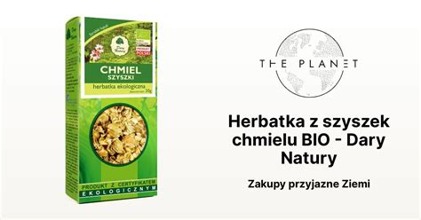 Herbatka Z Szyszek Chmielu Bio Dary Natury The Planet