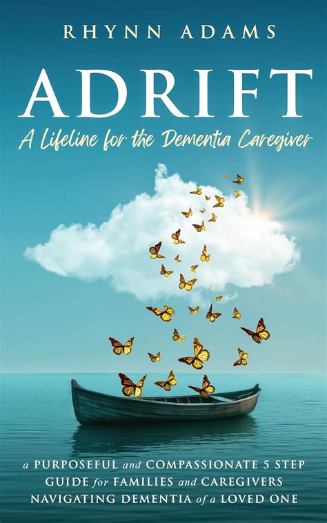 Adrift A Lifeline For The Dementia Caregiver A