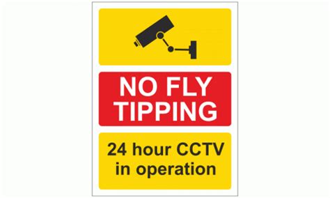 No Fly Tipping 24 Hour Cctv In Operation Sign Fly Tipping Signs