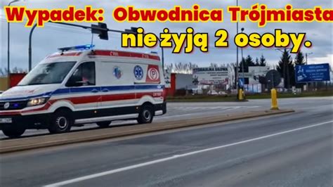 Wypadek Obwodnica Tr Jmiasta Nie Yj Dwie Osoby Youtube