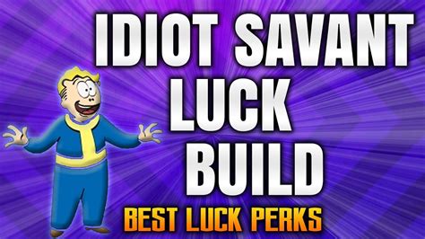 Fallout 4 Idiot Savant Luck Build Guide Best Perks In Luck Tree